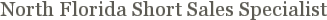North Florida Short Sales Specialist